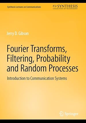 fourier transforms filtering probability and random processes introduction to communication systems 1st