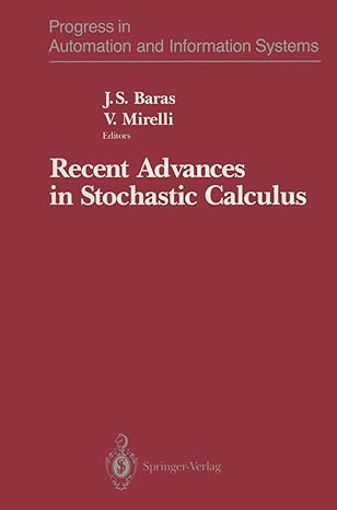 recent advances in stochastic calculus 1st edition john s baras ,vincent mirelli 0387972730, 978-0387972732