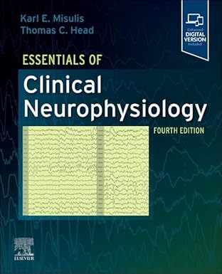 essentials of clinical neurophysiology 1st edition karl e misulis md phd ,thomas c head md 0443121869,