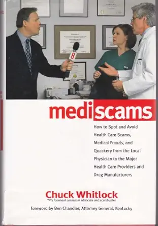 mediscams how to spot and avoid healthcare scams medical frauds and quackery from the local physician to the