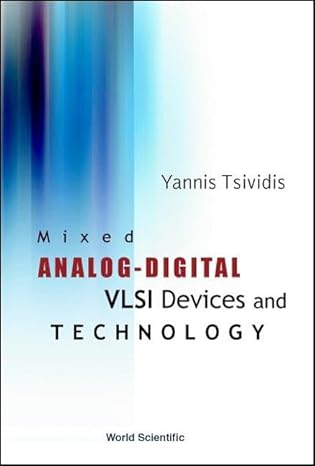 mixed analog digital vlsi devices and technology 1st edition yannis tsividis 9812381112, 978-9812381118
