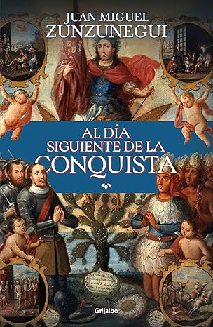 al da a siguiente de la conquista / the day after the conquest 1st edition juan miguel zunzunegui 6073863152,
