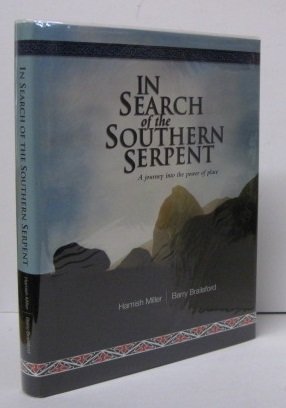 in search of the southern serpent a journey into the power of place 1st edition barry miller, hamish