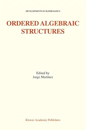 ordered algebraic structures proceedings of the gainesville conference sponsored by the university of florida