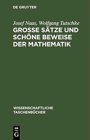 groa e sa tze und scha ne beweise der mathematik identita t des scha nen allgemeinen anwendbaren 1st edition