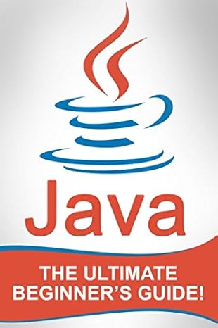 java the ultimate beginnera s guide 1st edition richard johnson 1521567999, 978-1521567999