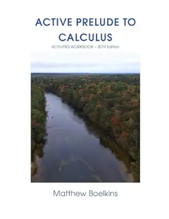 active prelude to calculus activities workbook 1st edition matthew boelkins 1086101766, 978-1086101768