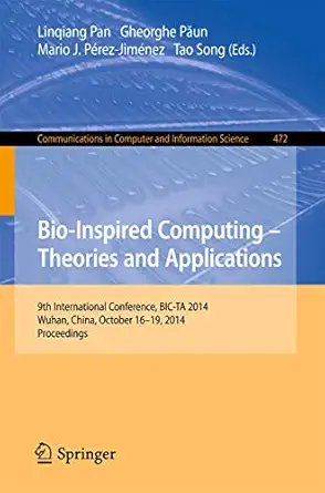 bio inspired computing theories and applications 9th international conference bic ta 2014 wuhan china october