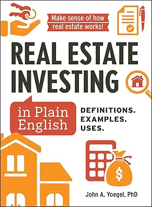 real estate investing in plain english definitions examples uses 1st edition john a yoegel 150722513x,