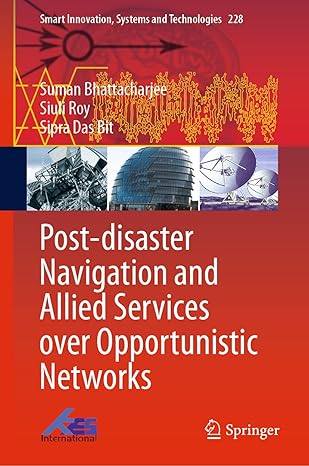 post disaster navigation and allied services over opportunistic networks 1st edition suman bhattacharjee