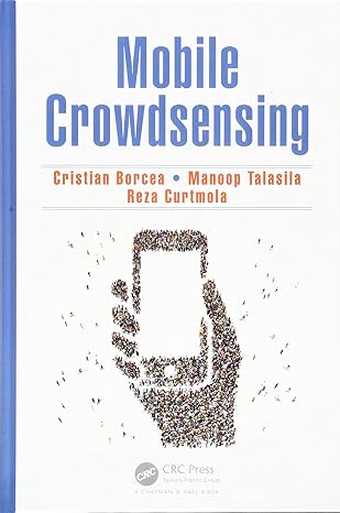mobile crowdsensing 1st edition cristian borcea ,manoop talasila ,reza curtmola 1498738443, 978-1498738446