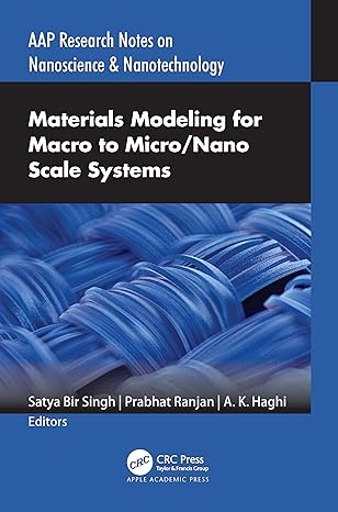 materials modeling for macro to micro/nano scale systems 1st edition satya bir singh ,a k haghi ,prabhat