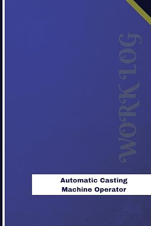 automatic casting machine operator work log work journal work diary log 126 pages 6 x 9 inches 1st edition