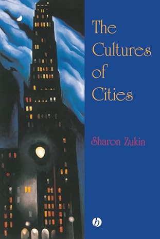 the cultures of cities 1st edition sharon zukin 1557864373, 978-1557864376
