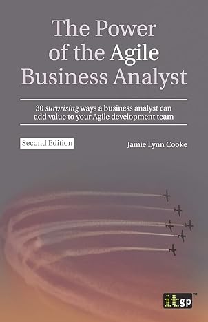 the power of the agile business analyst 30 surprising ways a business analyst can add value to your agile