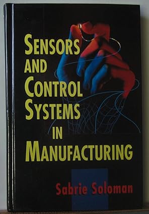 sensors and control systems in manufacturing 1st edition sabrie solomon 0070596263, 978-0070596269