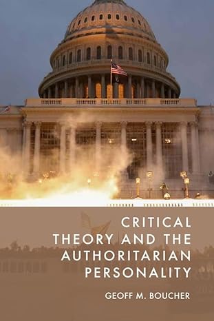 critical theory and the authoritarian personality 1st edition geoff m boucher 139951945x, 978-1399519458