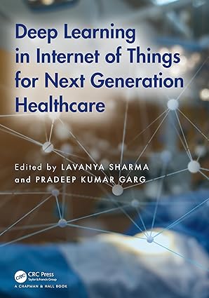 deep learning in internet of things for next generation healthcare 1st edition lavanya sharma ,pradeep kumar