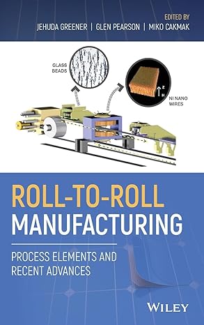 roll to roll manufacturing process elements and recent advances 1st edition jehuda greener ,glen pearson