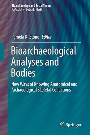 bioarchaeological analyses and bodies 1st edition stone 331971113x, 978-3319711133