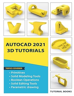 autocad 2021 3d tutorials 1st edition tutorial books 8194613779, 978-8194613770