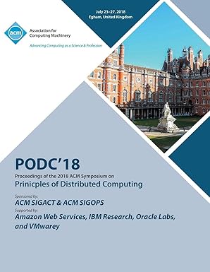 podc 18 proceedings of the 2018 acm symposium on principles of distributed computing 1st edition podc