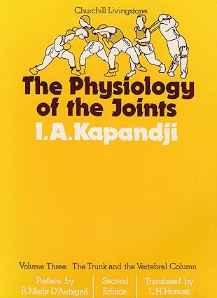 the physiology of the joints volume 3 the trunk and the vertebral column volume 3 1st edition i a kapandji md