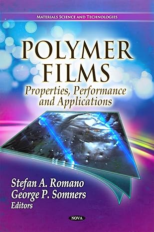 polymer films properties performance and applications 1st edition stefan a romano ,george p somners