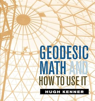 geodesic math and how to use it 1st edition hugh kenner 0520239318, 978-0520239319