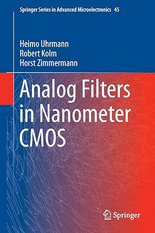 analog filters in nanometer cmos 1st edition heimo uhrmann ,robert kolm ,horst zimmermann 3642380123,