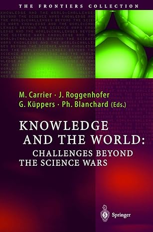 knowledge and the world challenges beyond the science wars challenges beyond the science wars 1st edition