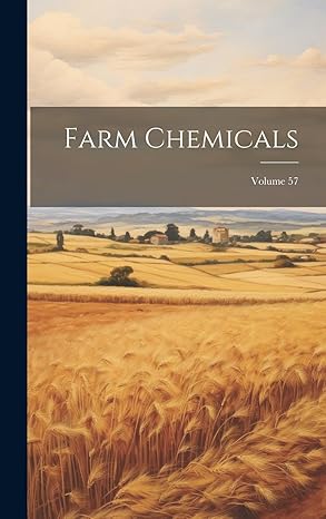 farm chemicals volume 57 1st edition anonymous 1020441275, 978-1020441271