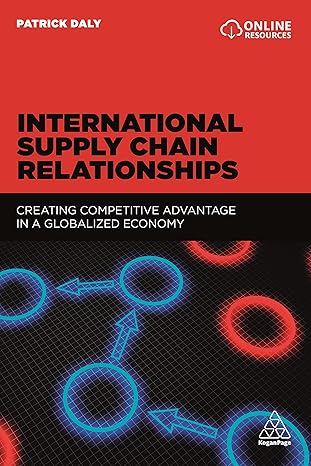 international supply chain relationships creating competitive advantage in a globalized economy 1st edition