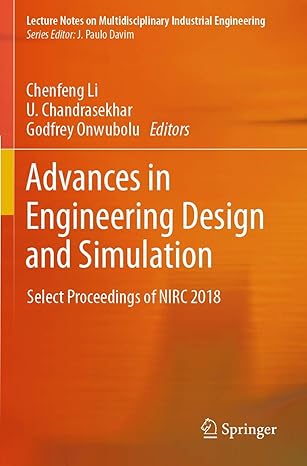 advances in engineering design and simulation select proceedings of nirc 2018 1st edition chenfeng li ,u
