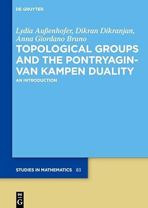 topological groups and the pontryagin van kampen duality an introduction 1st edition lydia aua enhofer