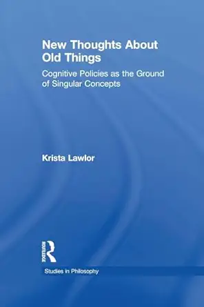 new thoughts about old things 1st edition krista lawlor 1138994456, 978-1138994454