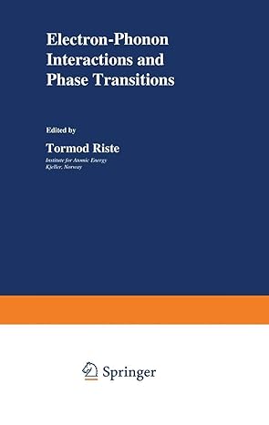 electron phonon interactions and phase transitions 1st edition t riste 1461589231, 978-1461589235