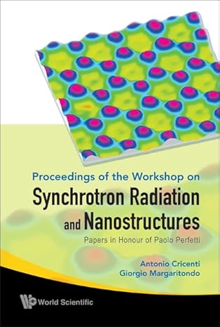 synchrotron radiation and nanostructures papers in honour of paolo perfetti proceedings of the workshop 1st