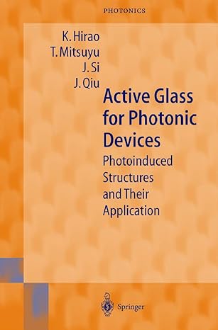 active glass for photonic devices photoinduced structures and their application 1st edition k hirao ,t