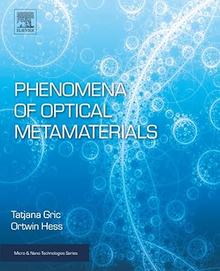 phenomena of optical metamaterials 1st edition ortwin hess ,tatjana gric 0128138963, 978-0128138960