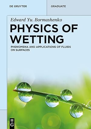 physics of wetting phenomena and applications of fluids on surfaces 1st edition edward yu bormashenko