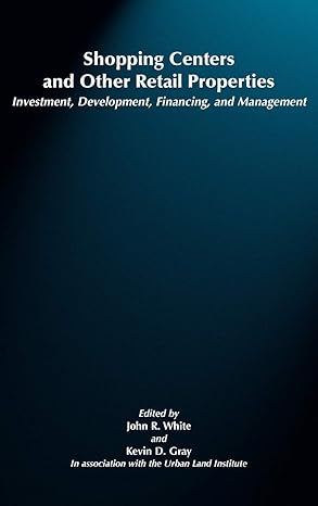 shopping centers and other retail properties investment development financing and management 1st edition john