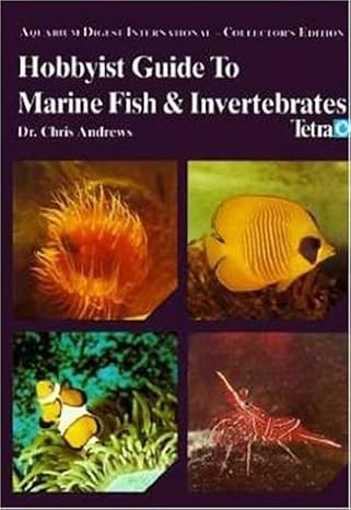 hobbyist guide to marine fish and invertebrates 1st edition chris andrews 3893561331, 978-3893561339