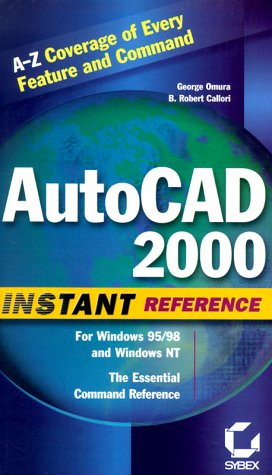 autocad 2000 instant reference 1st edition george omura ,b robert callori 0782124976, 978-0782124972