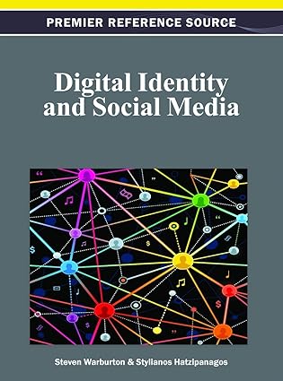 digital identity and social media 1st edition steven warburton ,stylianos hatzipanagos 1466619155,
