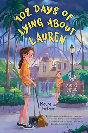 102 days of lying about lauren 1st edition maura jortner 0823458741, 978-0823458745