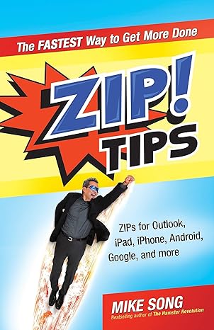 zip tips the fastest way to get more done 1st edition mike song 1609949153, 978-1609949150