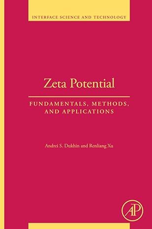 zeta potential fundamentals methods and applications 1st edition andrei s dukhin ,renliang xu 0443334439,