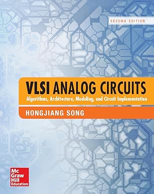 vlsi analog circuits algorithms architecture modeling and circuit implementation 1st edition hongjiang song