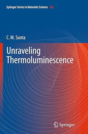 unraveling thermoluminescence 1st edition c m sunta 813222969x, 978-8132229698